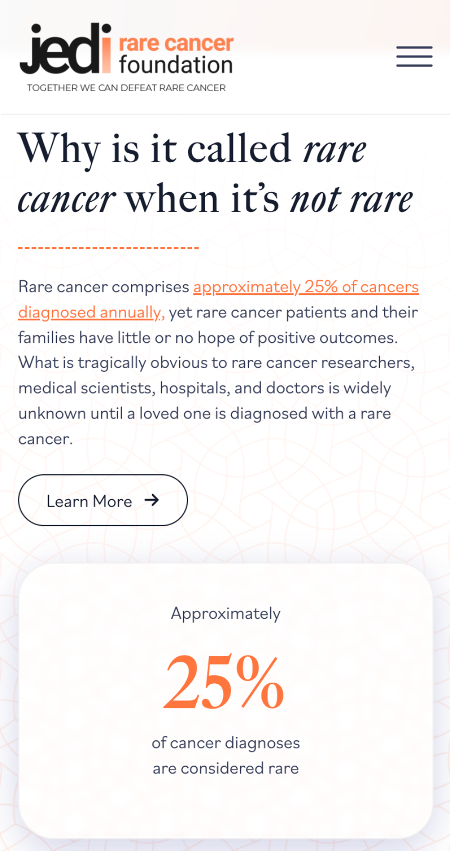 Screenshot of the Jedi Rare Cancer Foundation website, featuring thoughtful nonprofit web design, explaining that approximately 25% of cancer diagnoses are considered rare, with a prominent “Learn More” button below the text.