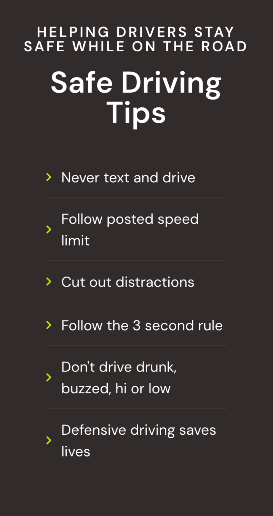 A list of safe driving tips on a black background, from not texting to keeping distance, inspired by advice from a defensive driving website—follow speed limits, avoid distractions, never drive impaired, and always practice defensive driving.
