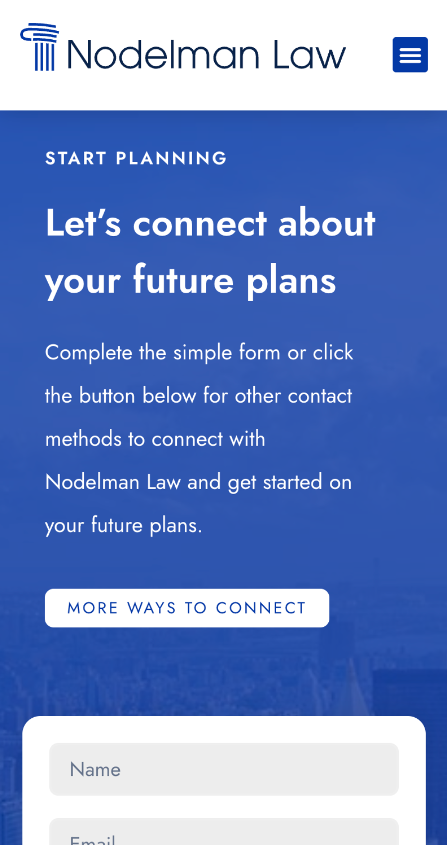 Nodelman Law’s contact page features a clean estate planning website design, with a form for your name and email. Connect with us about future plans and discover more ways to reach out.